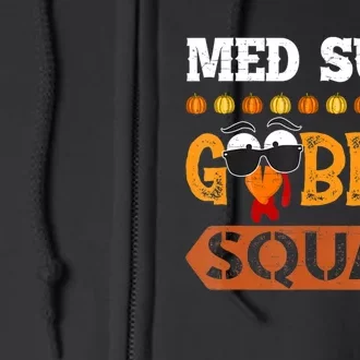 Med Surg Gobble Squad Medical Surgical Nurse Rn Thanksgiving Full Zip Hoodie