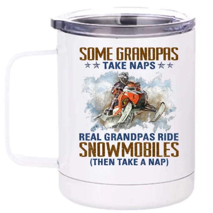 Mens Some Grandpas Take Naps Real Grandpas Ride Snowmobiles Front & Back 12oz Stainless Steel Tumbler Cup