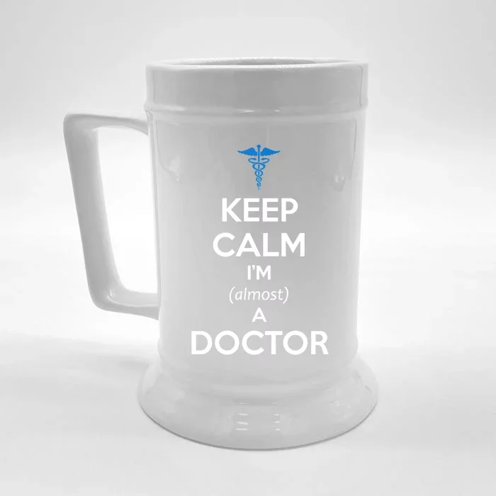 Medical Student Graduation Funny Gift Cute Gift Almost A Doctor Funny Great Gift Front & Back Beer Stein