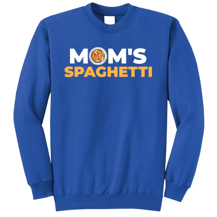 Mom's Spaghetti Great Gift Sweatshirt