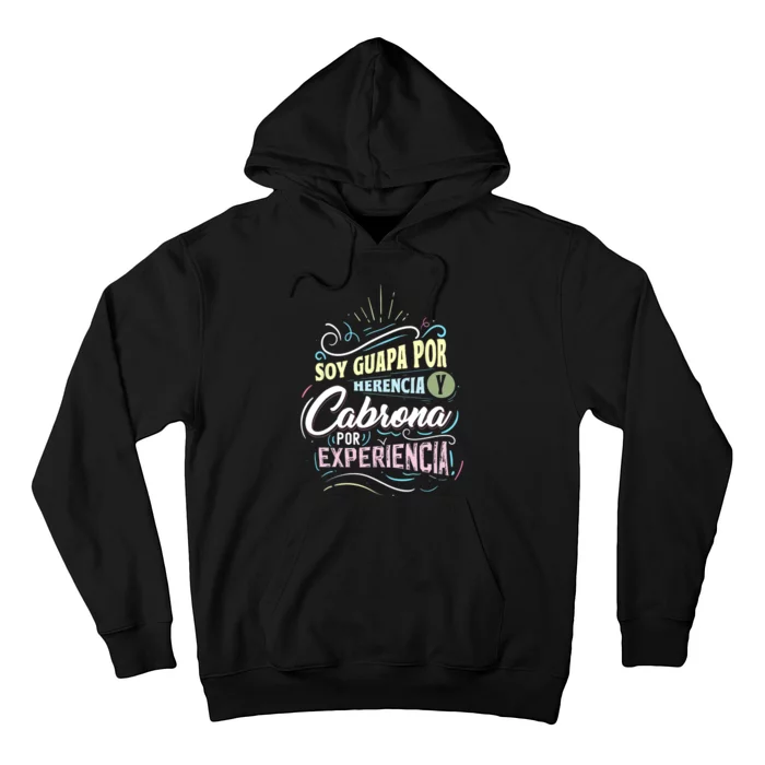 Mexicana Soy Guapa Por Herencia Y Cabrona Por Experiencia Hoodie