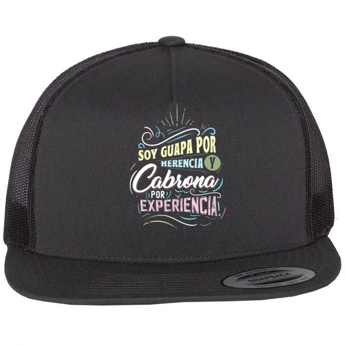 Mexicana Soy Guapa Por Herencia Y Cabrona Por Experiencia Flat Bill Trucker Hat