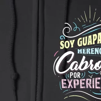 Mexicana Soy Guapa Por Herencia Y Cabrona Por Experiencia Full Zip Hoodie