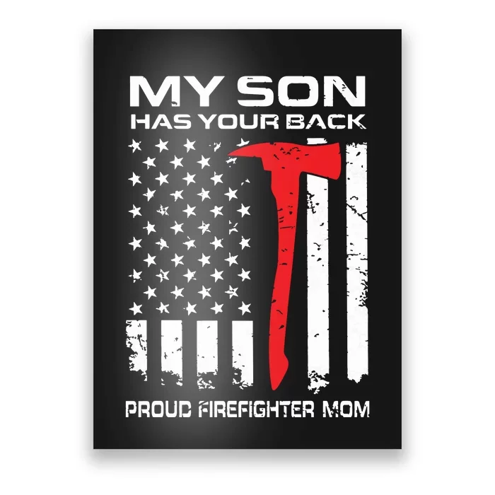 My Son Has Your Back Proud Firefighter Mom Poster