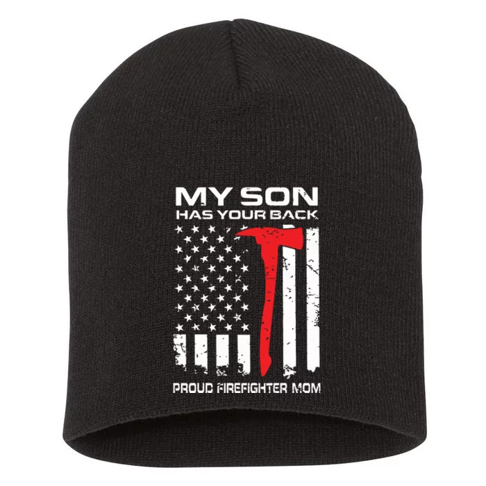 My Son Has Your Back Proud Firefighter Mom Short Acrylic Beanie