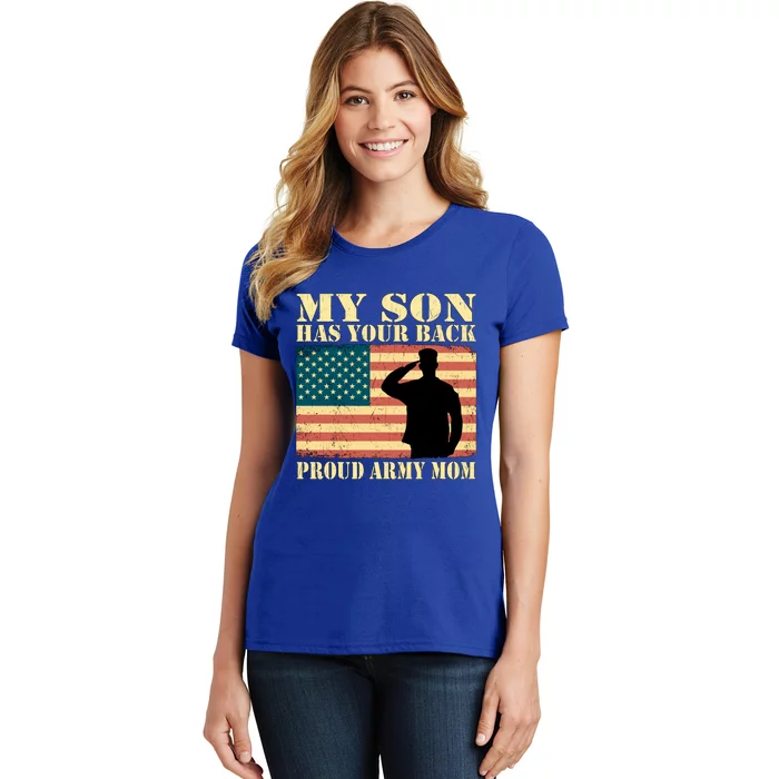 My Son Has Your Back Proud Army Mom Military Mother Funny Gift Women's T-Shirt