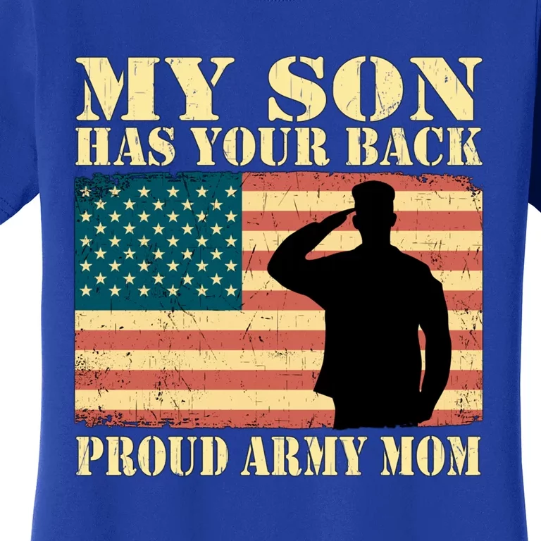 My Son Has Your Back Proud Army Mom Military Mother Funny Gift Women's T-Shirt