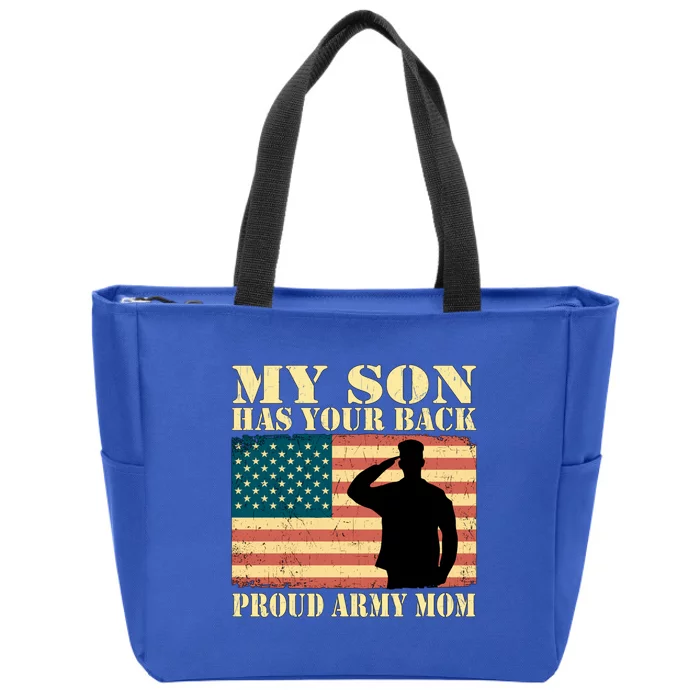 My Son Has Your Back Proud Army Mom Military Mother Funny Gift Zip Tote Bag