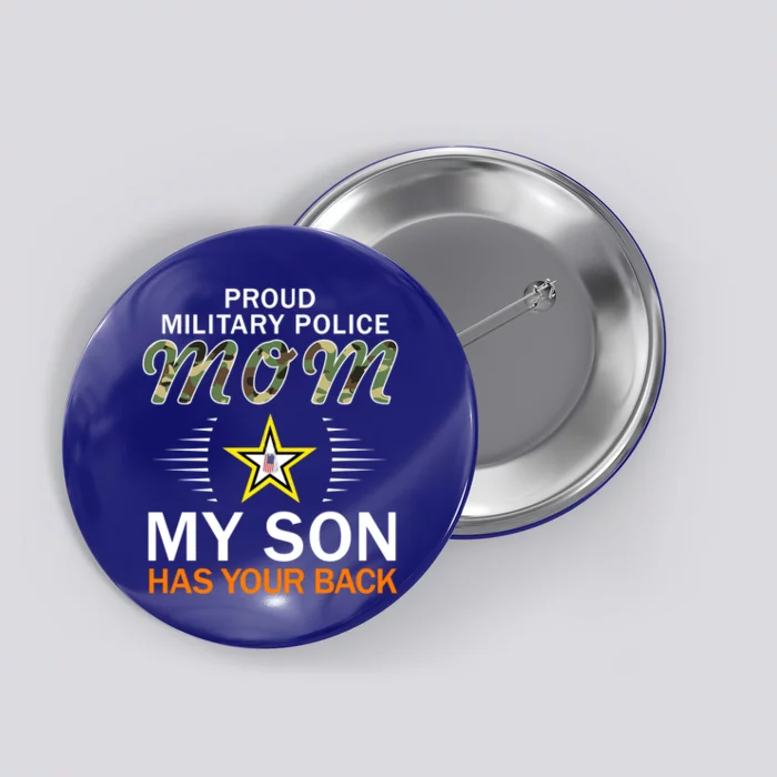 My Son Has Your Backgiftproud Mp Military Police Mom Army Gift Button