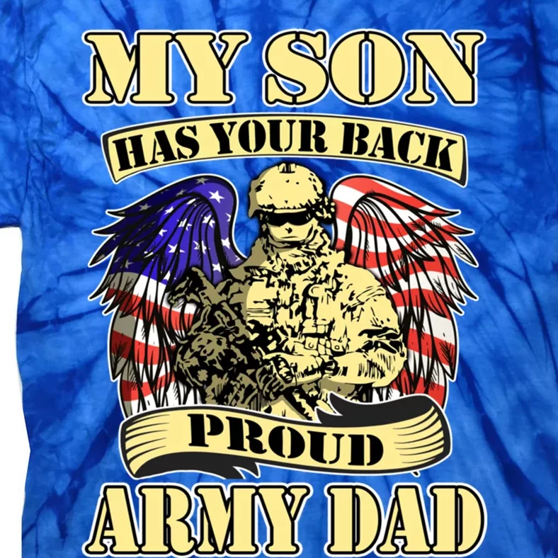 My Son Has Your Back Proud Army Dad Military Father Funny Gift Tie-Dye T-Shirt