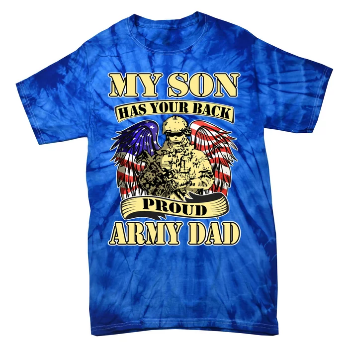 My Son Has Your Back Proud Army Dad Military Father Funny Gift Tie-Dye T-Shirt