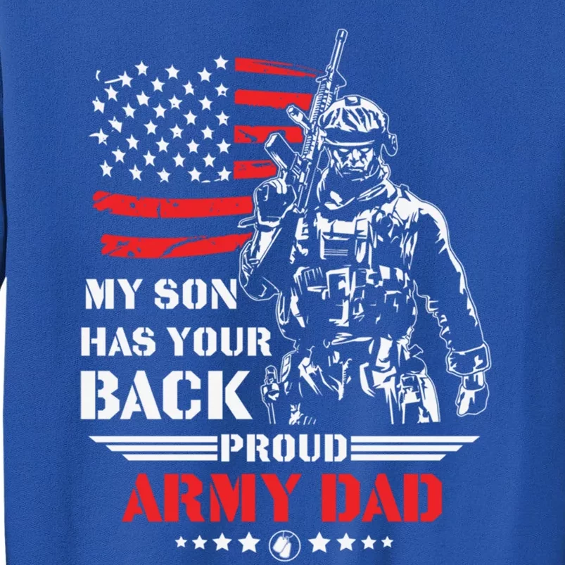 My Son Has Your Back Proud Army Dad Military Family Father Cute Gift Sweatshirt