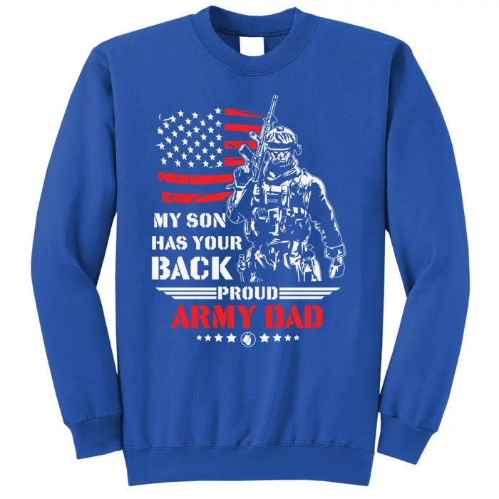 My Son Has Your Back Proud Army Dad Military Family Father Cute Gift Sweatshirt