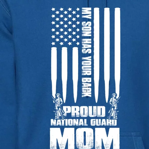 My Son Has Your Back Proud National Guard Mom Army Mom Gift Premium Hoodie