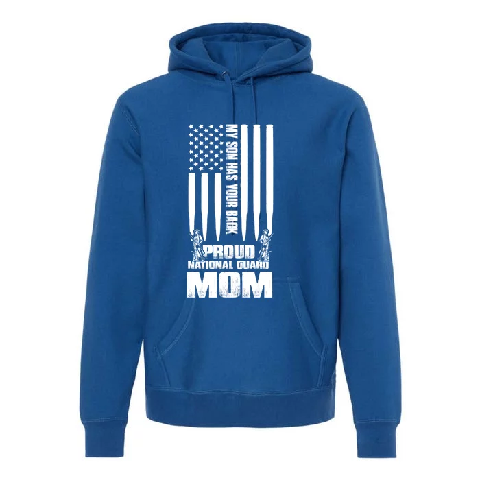 My Son Has Your Back Proud National Guard Mom Army Mom Gift Premium Hoodie