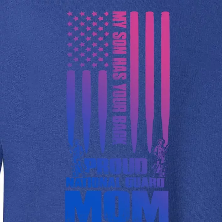 My Son Has Your Back Proud National Guard Mom Army Mom Gift Toddler Sweatshirt