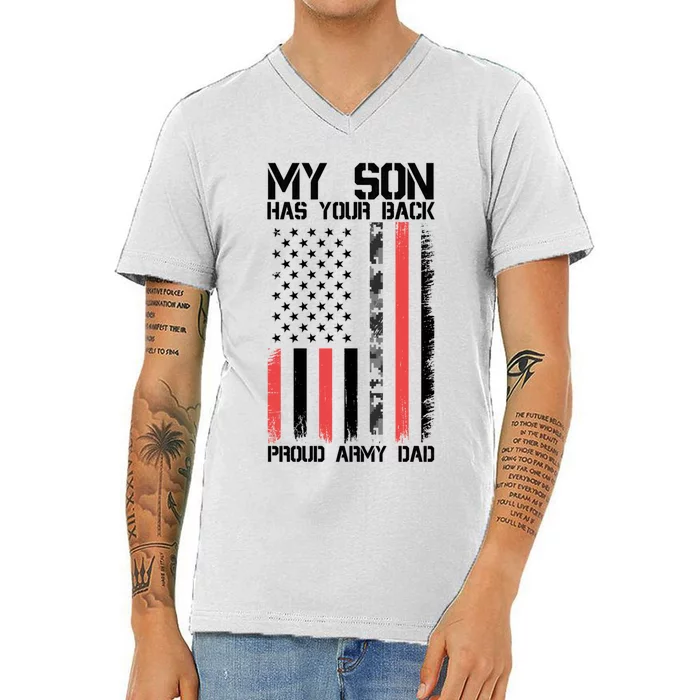 My Son Has Your Back Proud Army Dad Military Father Gift V-Neck T-Shirt