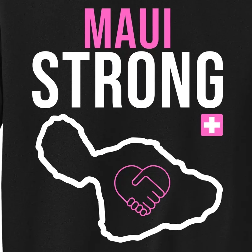 Maui Strong Hawaii Wildfire Relief Tall Sweatshirt