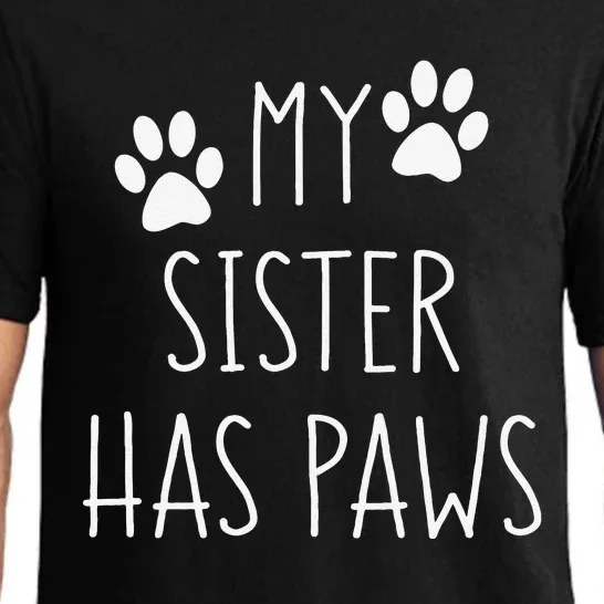 My Sister Has Paws For Teenager With Dog Funny Sayings Pajama Set