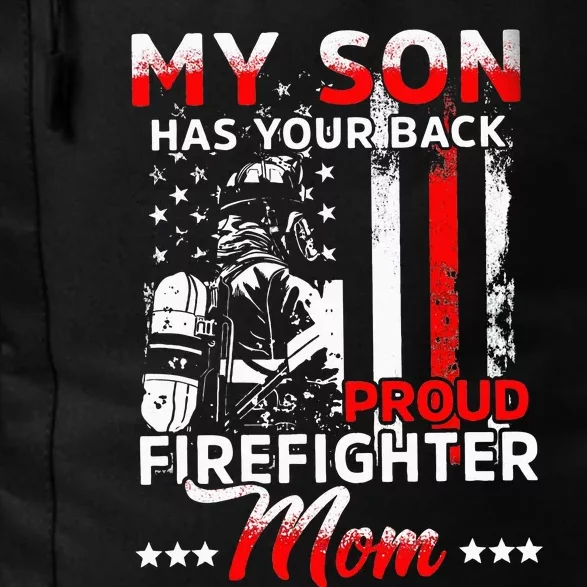 My Son Has Your Back Proud Firefighter Mom Mothers Day Daily Commute Backpack