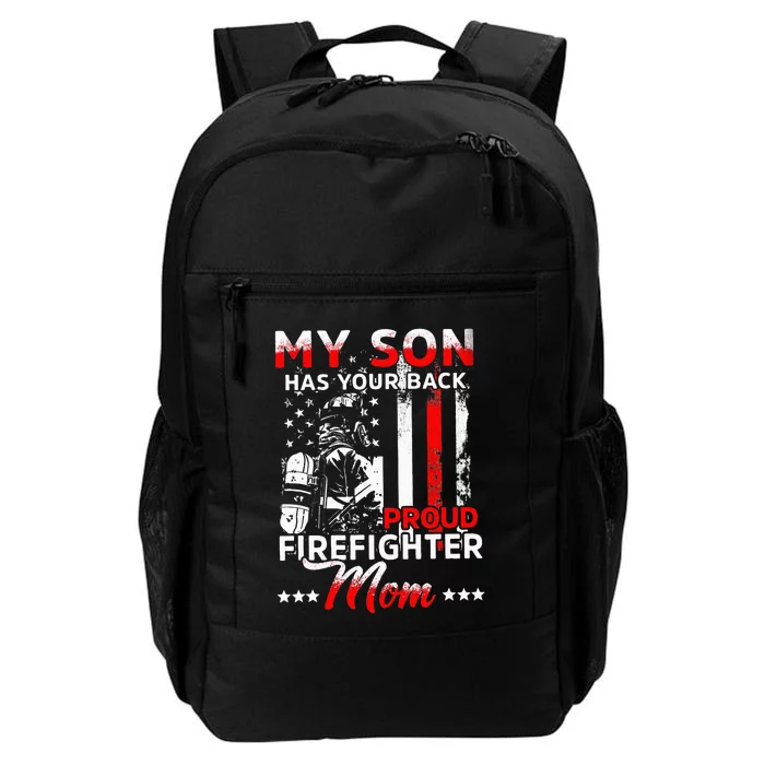 My Son Has Your Back Proud Firefighter Mom Mothers Day Daily Commute Backpack