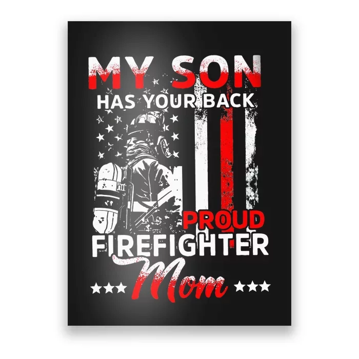 My Son Has Your Back Proud Firefighter Mom Mothers Day Poster