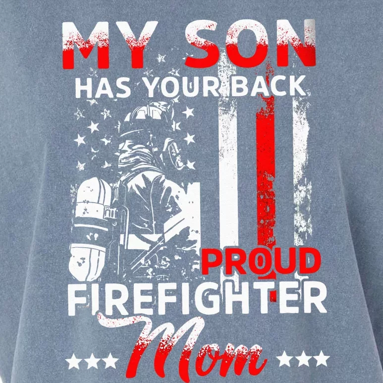 My Son Has Your Back Proud Firefighter Mom Mothers Day Garment-Dyed Women's Muscle Tee