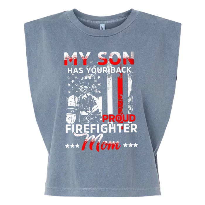 My Son Has Your Back Proud Firefighter Mom Mothers Day Garment-Dyed Women's Muscle Tee