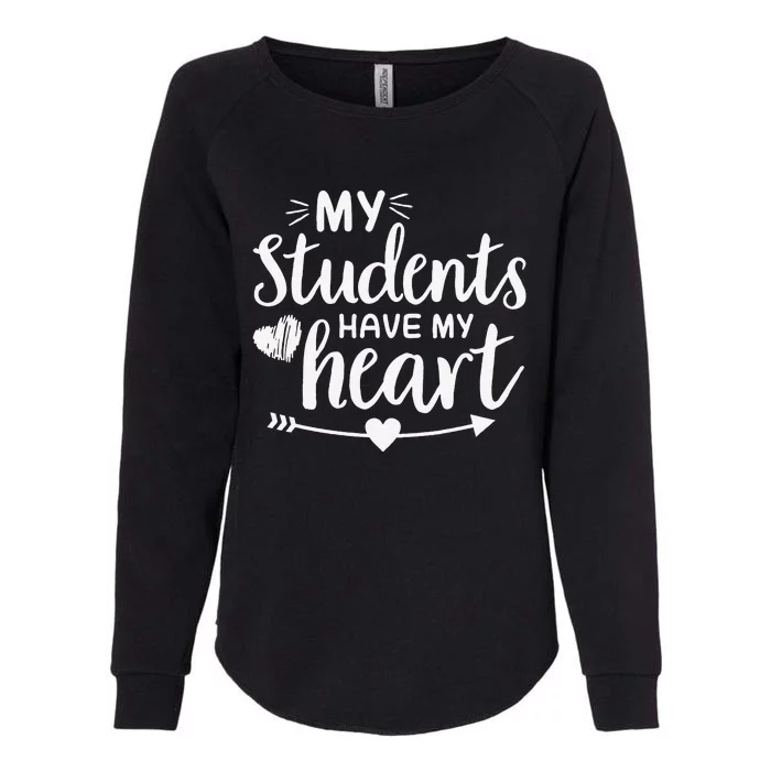 My Students Have My Heart Teacher Valentines Day Gift Womens California Wash Sweatshirt