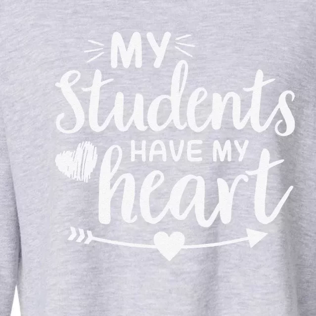 My Students Have My Heart Teacher Valentines Day Gift Cropped Pullover Crew