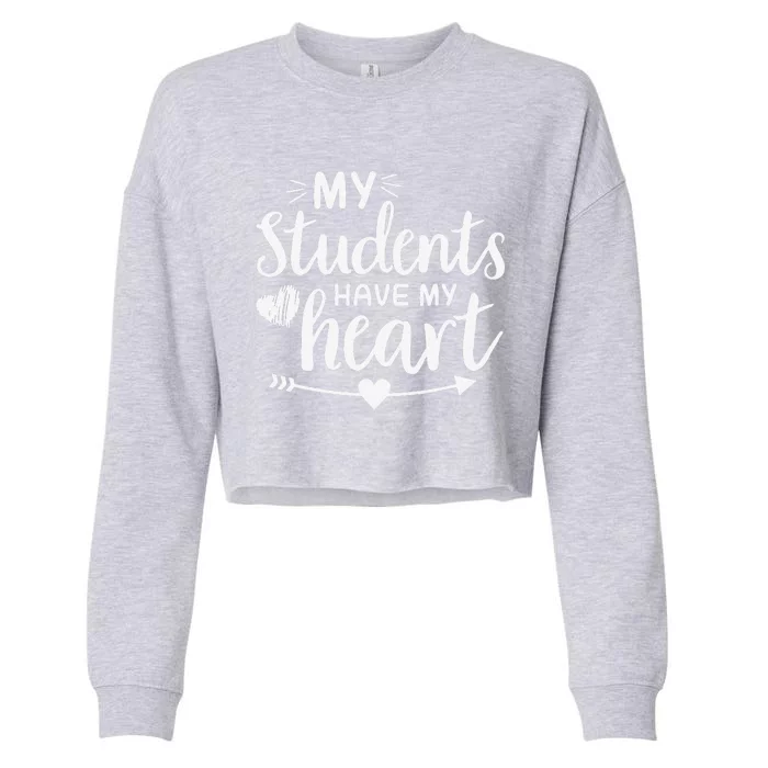 My Students Have My Heart Teacher Valentines Day Gift Cropped Pullover Crew