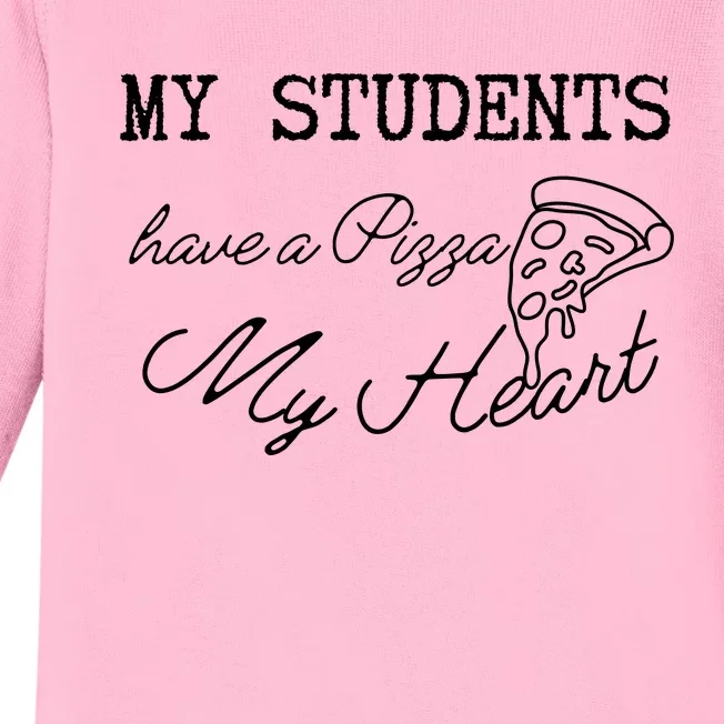 My Students Have A Pizza My Heart Teacher Valentine Baby Long Sleeve Bodysuit