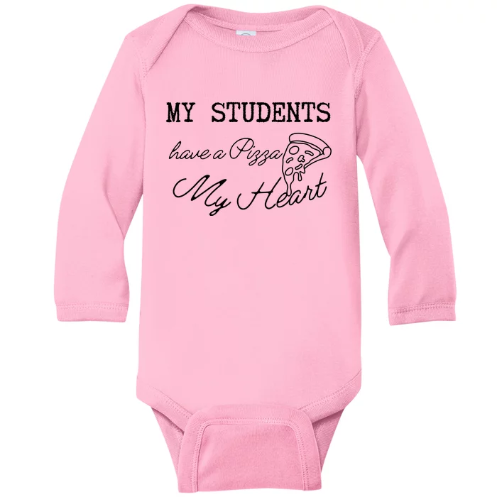 My Students Have A Pizza My Heart Teacher Valentine Baby Long Sleeve Bodysuit