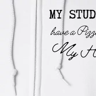 My Students Have A Pizza My Heart Teacher Valentine Full Zip Hoodie