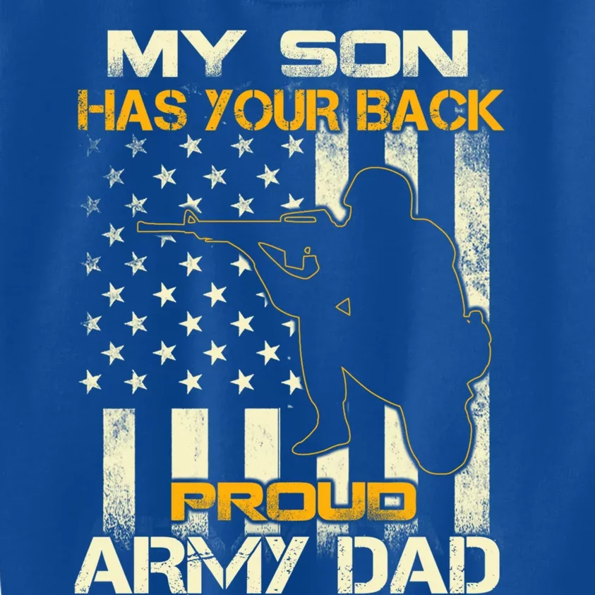 My Son Has Your Back Meaningful Gift Proud Army Dad Military Father's Meaningful Kids Sweatshirt