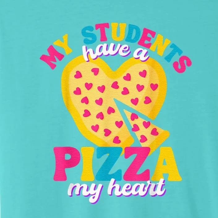 My Students Have A Pizza My Heart Valentines Day ChromaSoft Performance T-Shirt