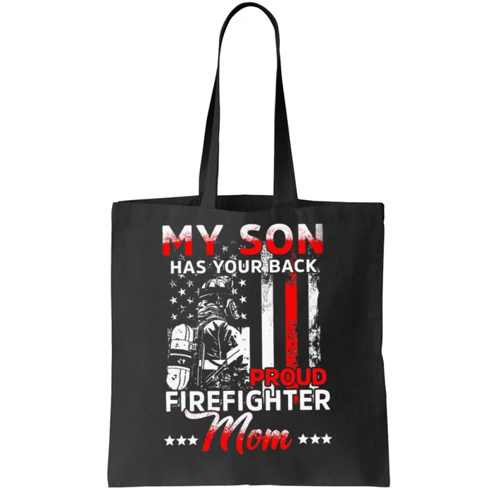 My Son Has Your Back Proud Firefighter Mom Tote Bag