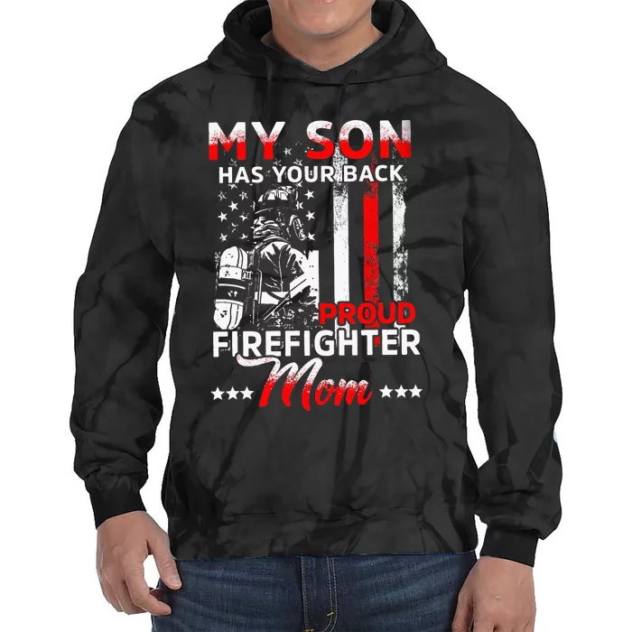 My Son Has Your Back Proud Firefighter Mom Tie Dye Hoodie