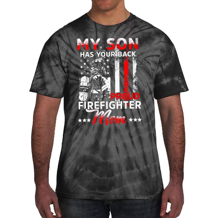 My Son Has Your Back Proud Firefighter Mom Tie-Dye T-Shirt