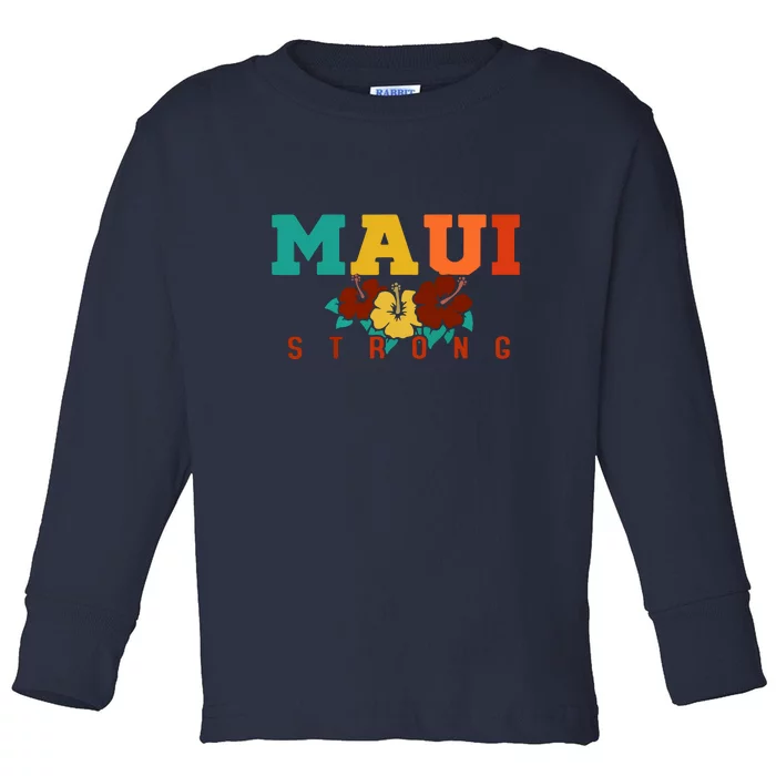 Maui Strong Hawaii Strong Gift Pray For Maui Toddler Long Sleeve Shirt