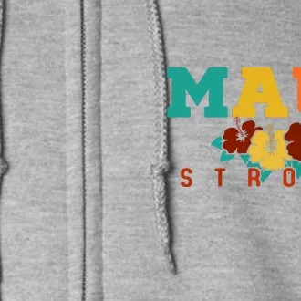 Maui Strong Hawaii Strong Gift Pray For Maui Full Zip Hoodie