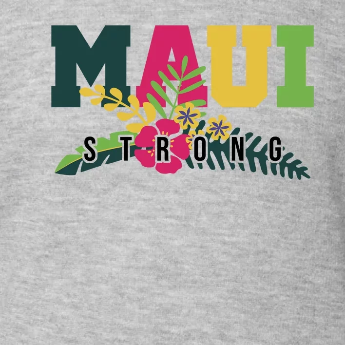 Maui Strong Hawaii Wildfire Relief Toddler Sweatshirt