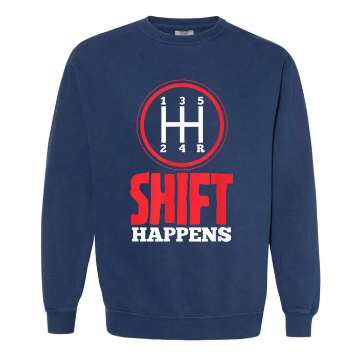 Mens Shift Happens Funny Mechanic Car Lover Garment-Dyed Sweatshirt