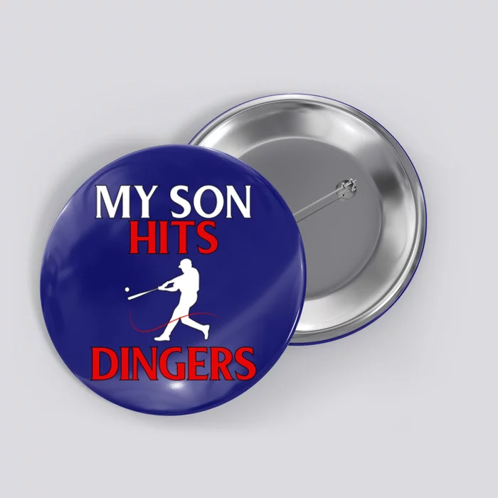 My Son Hits Dingers Proud Mom Baseball Game Fans Funny Gift Button