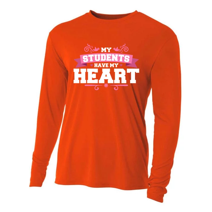 My Students Have My Heart Tearcher And Students Meaningful Gift Cooling Performance Long Sleeve Crew