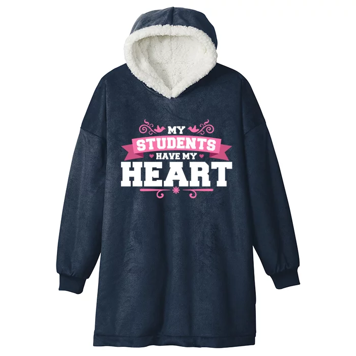 My Students Have My Heart Tearcher And Students Meaningful Gift Hooded Wearable Blanket