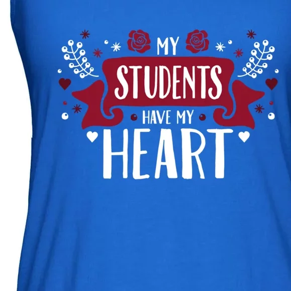 My Students Have My Heart Tearcher And Students Gift Ladies Essential Flowy Tank