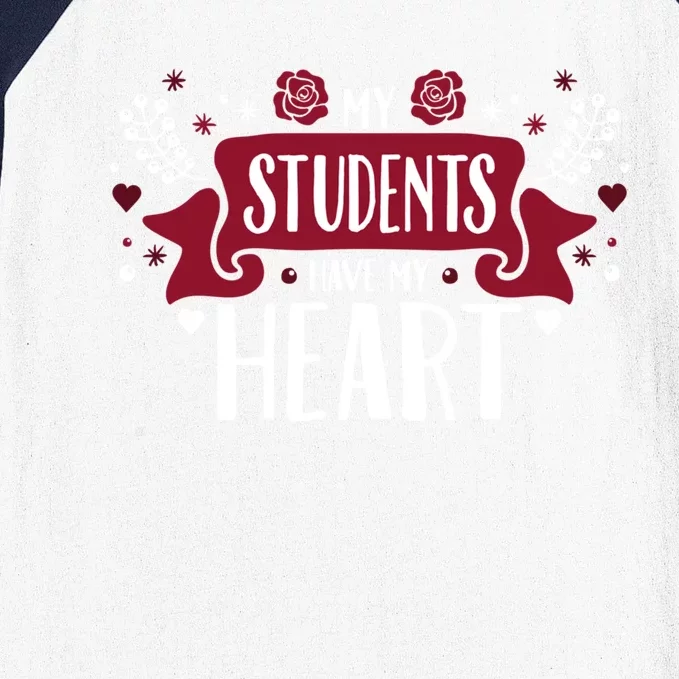 My Students Have My Heart Tearcher And Students Gift Baseball Sleeve Shirt