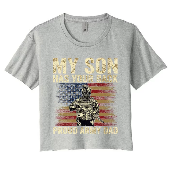 My Son Has Your Back Proud Army Dad Veteran Son Gift Women's Crop Top Tee