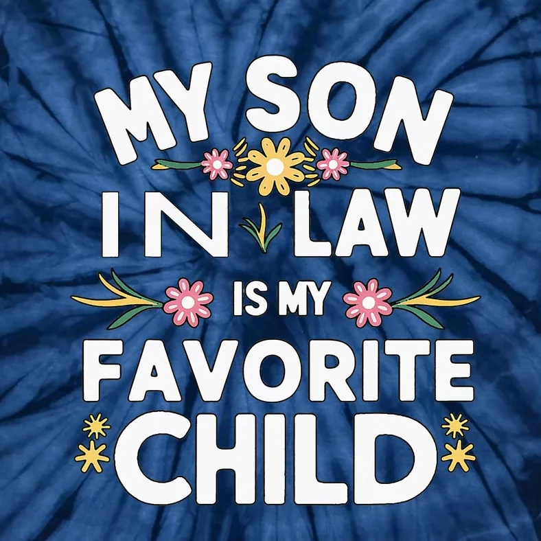 My Son In Law Is My Favorite Child Funny Family Humor Retro Tie-Dye T-Shirt